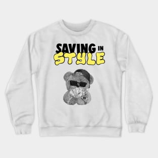 Saving In Style Funny Gift Crewneck Sweatshirt